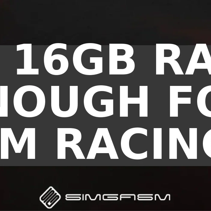 Is 16GB RAM enough for sim racing?