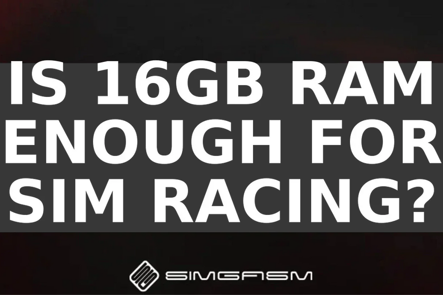 Is 16GB RAM enough for sim racing?