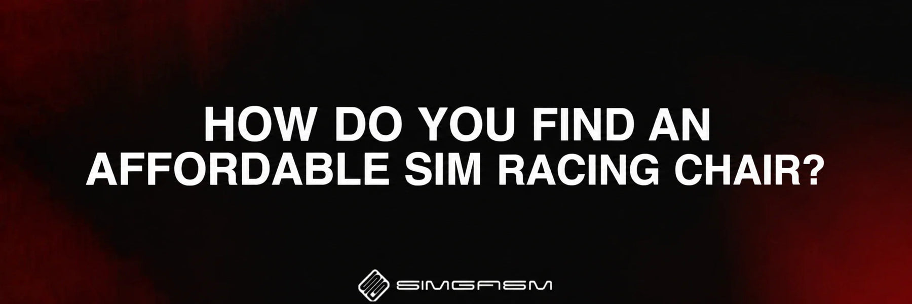 How do you find an affordable sim racing chair?