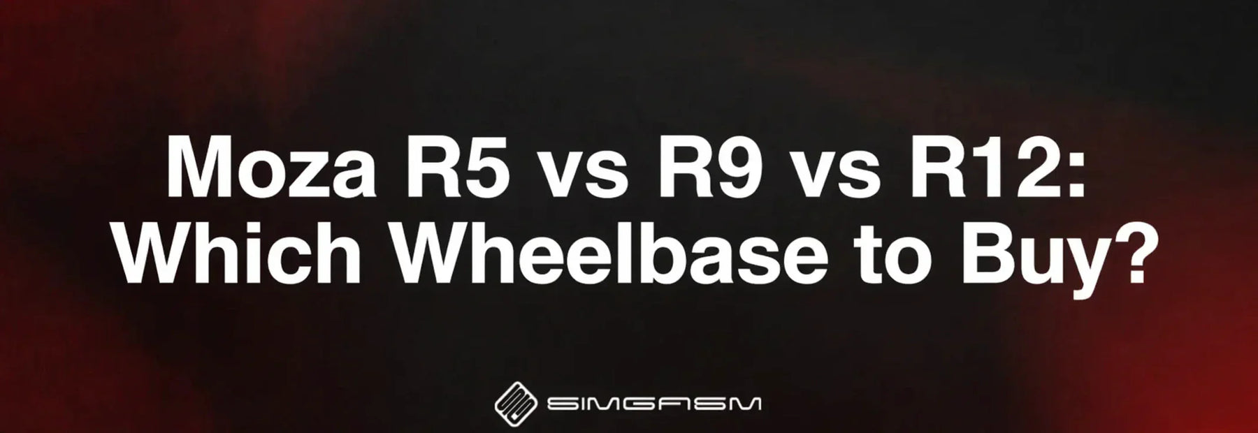 Moza R5 vs R9 vs R12: Which Wheelbase to Buy?