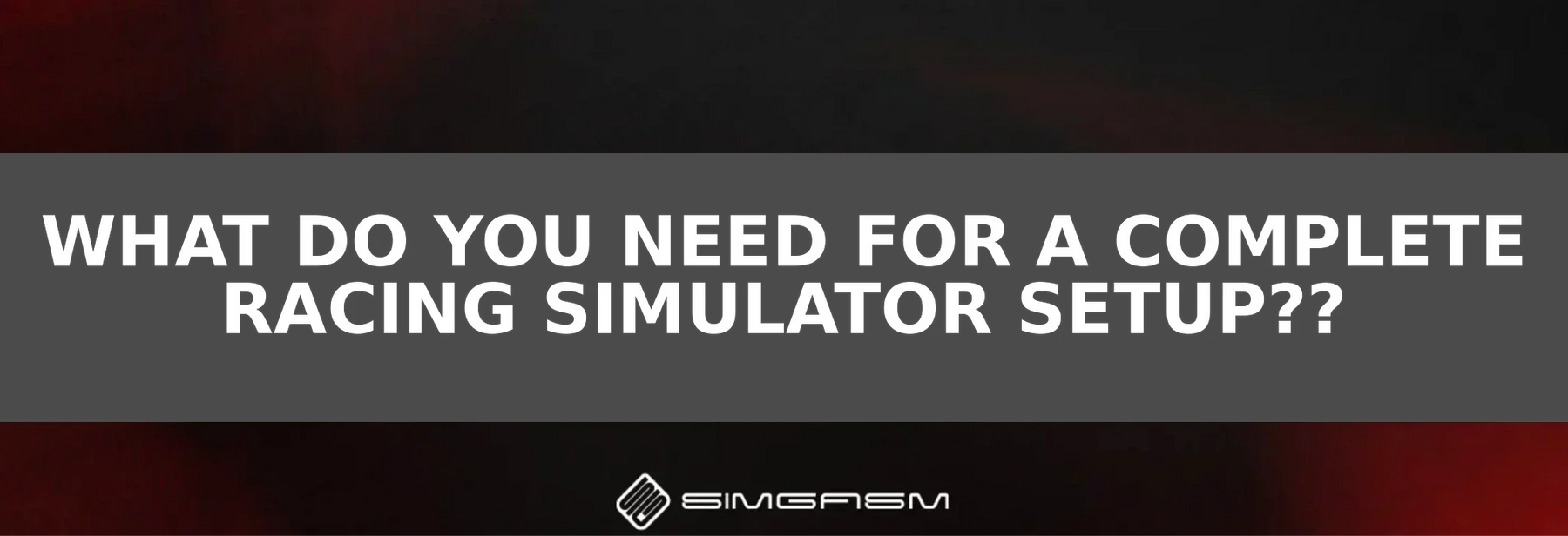 what-do-you-need-for-a-complete-racing-simulator-setup