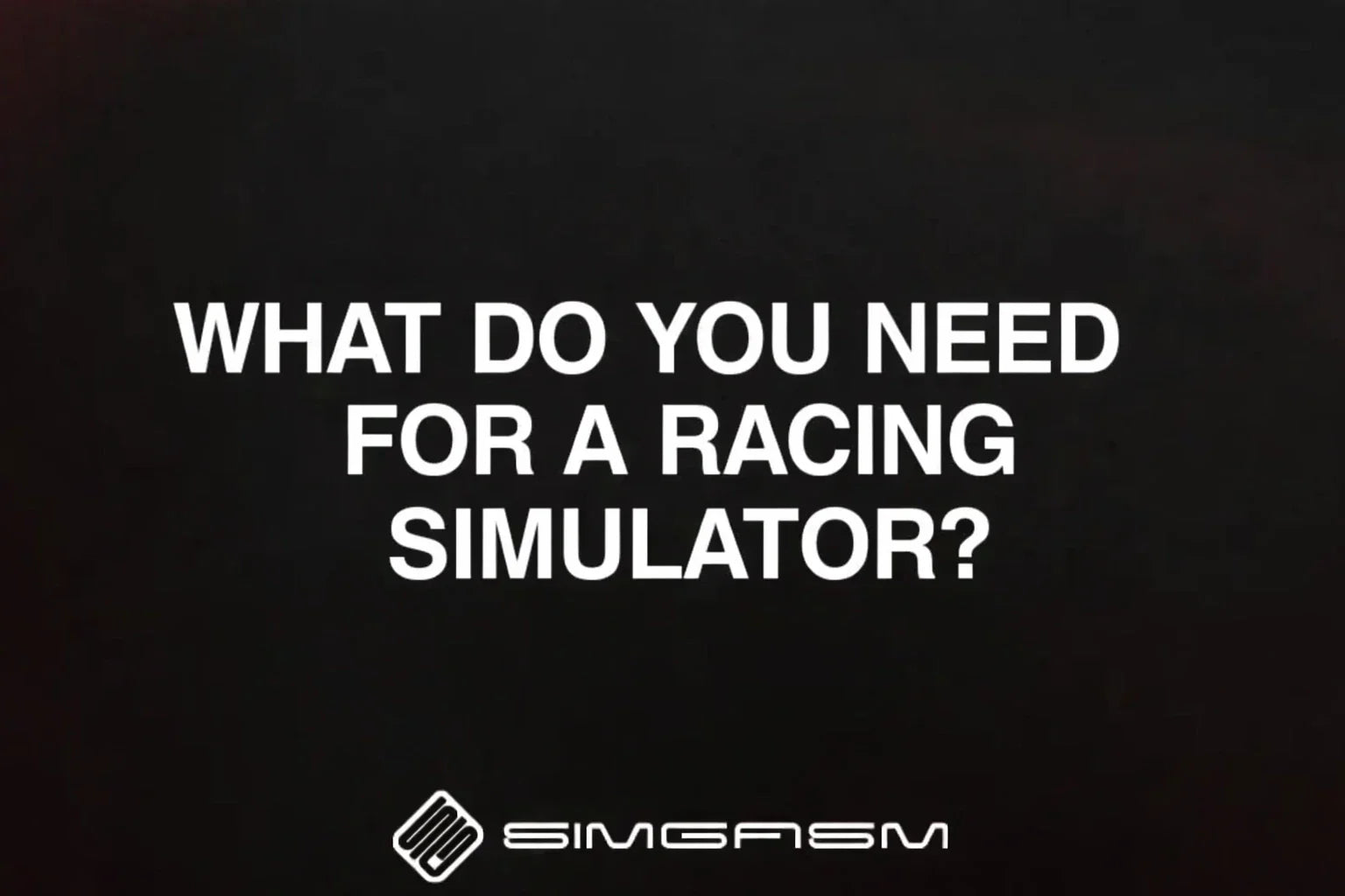 What do you need for a racing simulator?