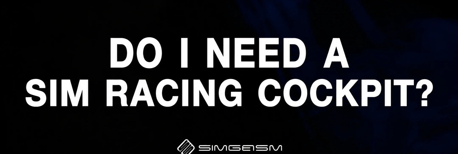 do-i-need-a-sim-racing-cockpit