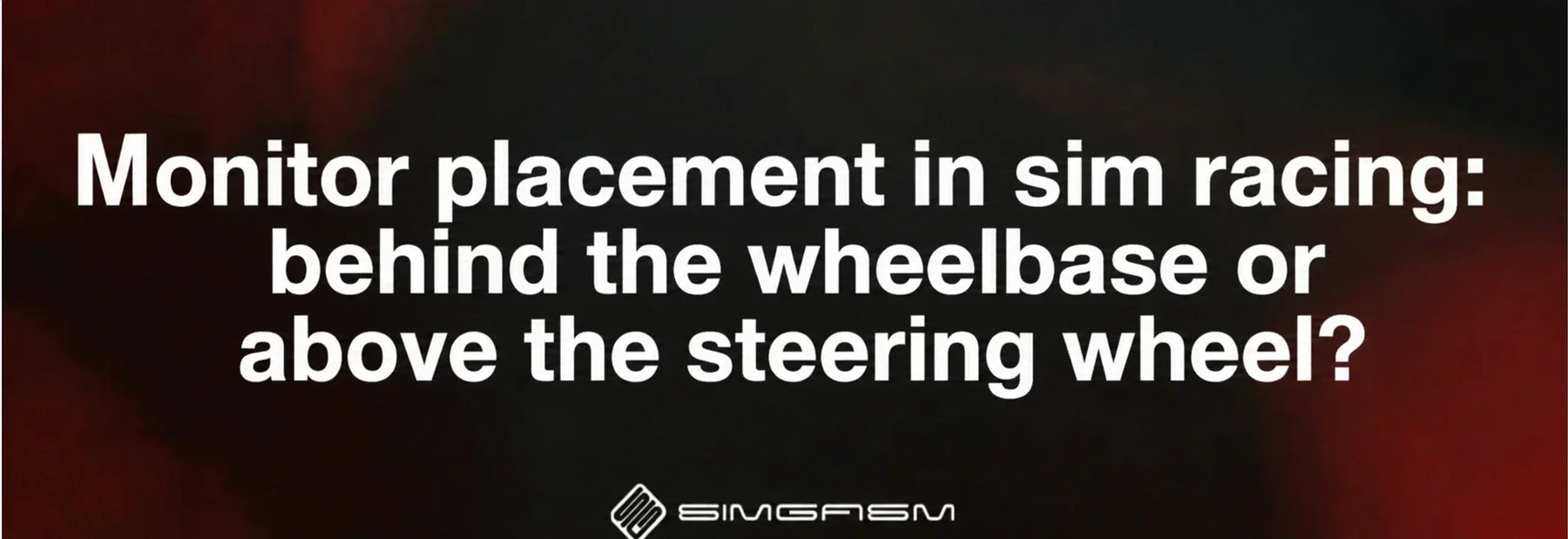 monitor-placement-in-sim-racing-wheelbase-or-above-wheel