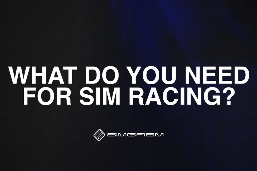 What do you need for sim racing?
