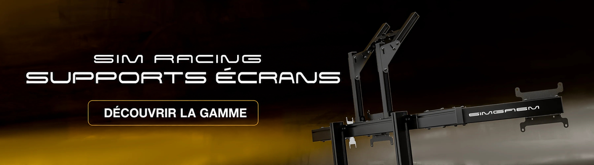 SIM RACING — SUPPORTS ÉCRANS — DÉCOUVRIR LA GAMME